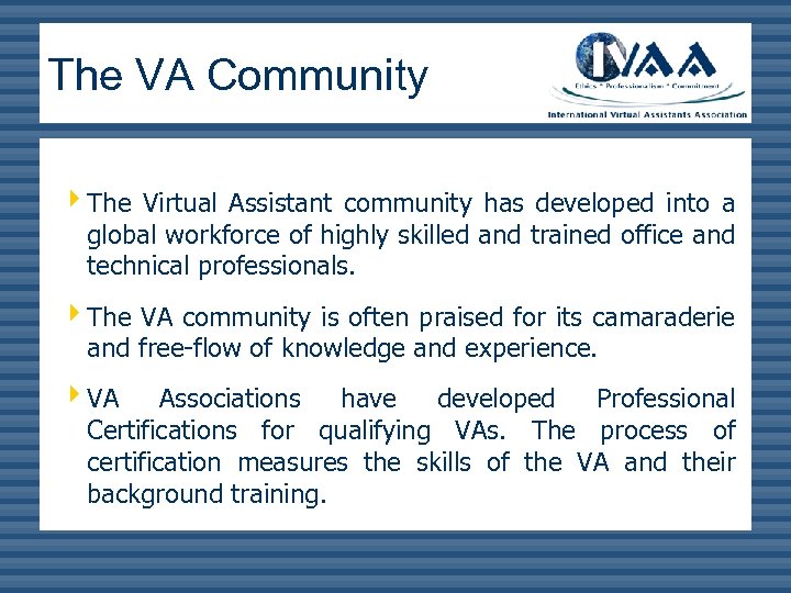 The VA Community ê The Virtual Assistant community has developed into a global workforce