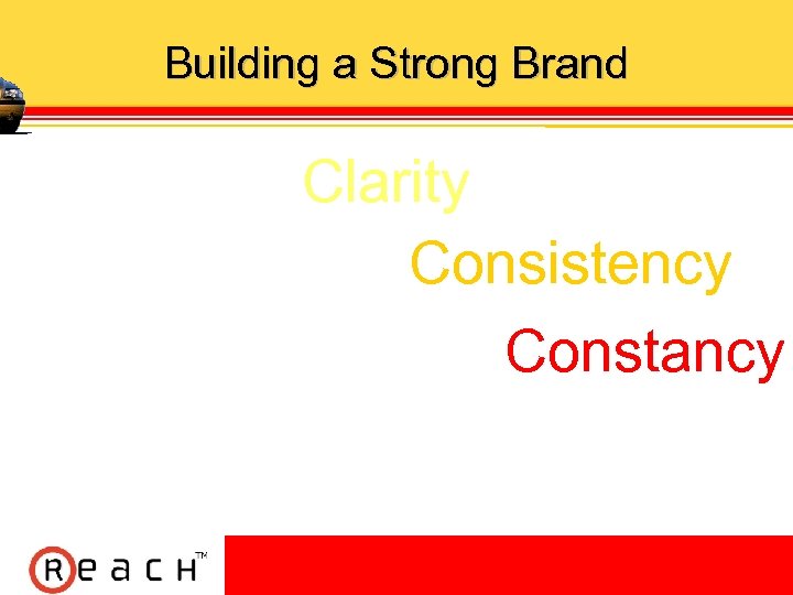 Building a Strong Brand Clarity Consistency Constancy 