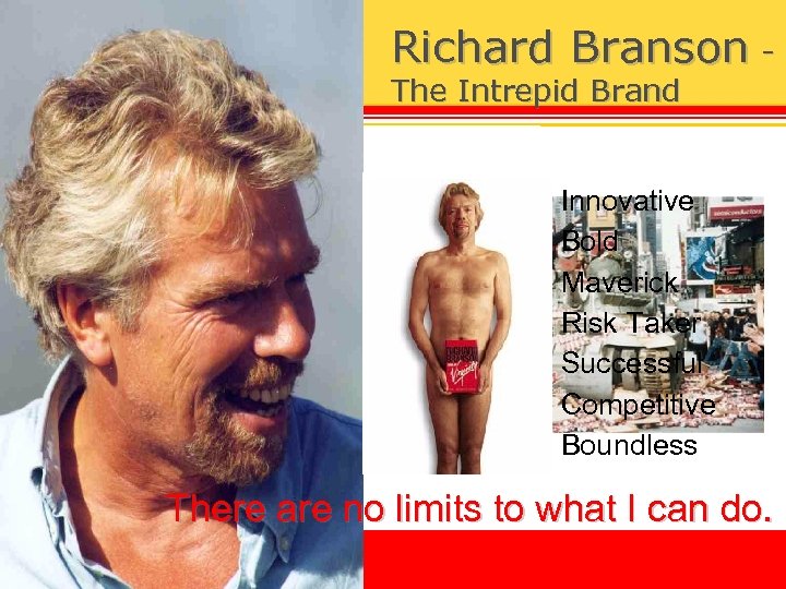 Richard Branson The Intrepid Brand Innovative Bold Maverick Risk Taker Successful Competitive Boundless There