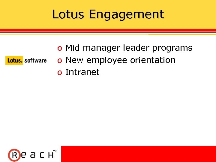 Lotus Engagement ס Mid manager leader programs ס New employee orientation ס Intranet 