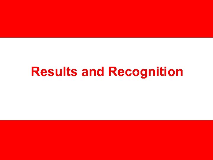 Results and Recognition 