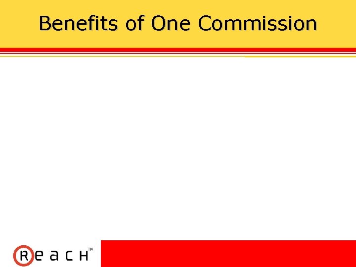 Benefits of One Commission 