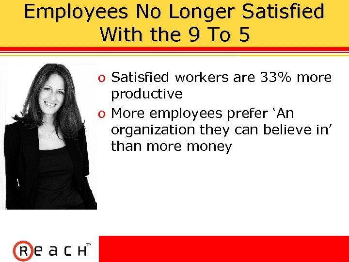 Employees No Longer Satisfied With the 9 To 5 ס Satisfied workers are 33%