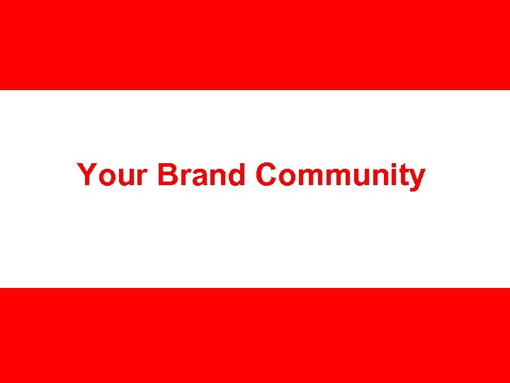 Your Brand Community 