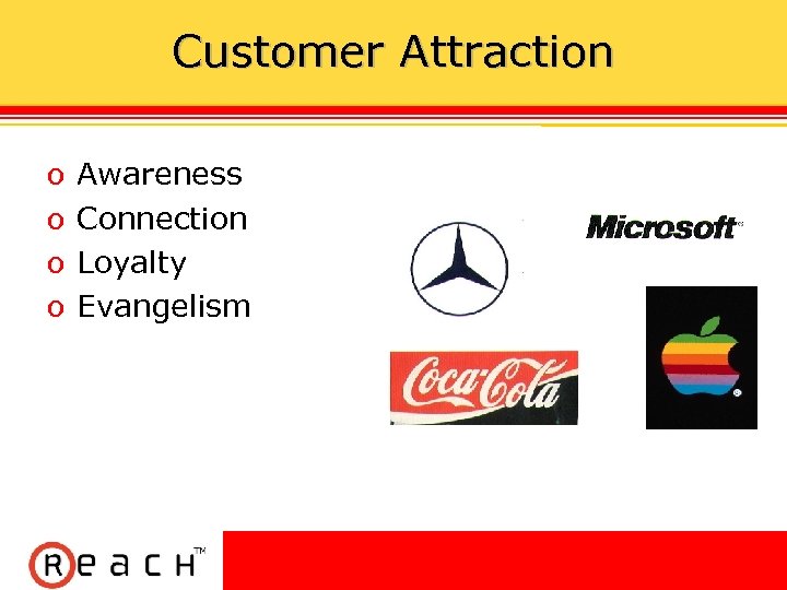 Customer Attraction ס ס Awareness Connection Loyalty Evangelism 