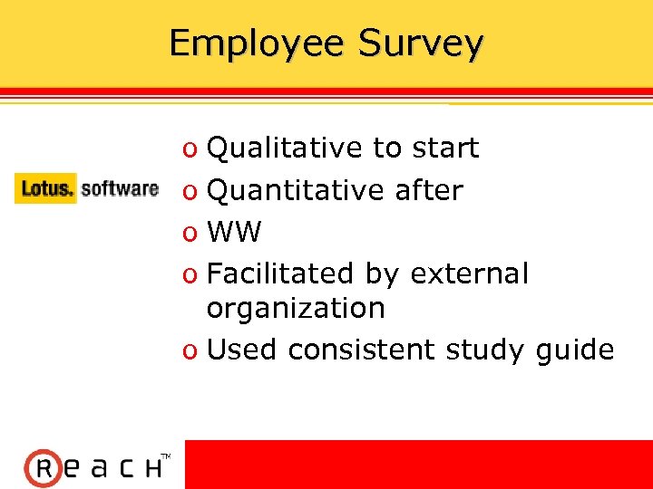 Employee Survey ס Qualitative to start ס Quantitative after ס WW ס Facilitated by