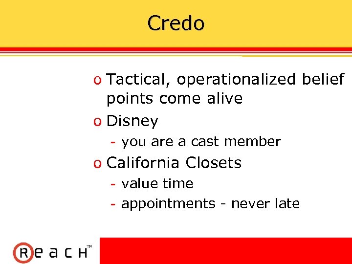 Credo ס Tactical, operationalized belief points come alive ס Disney you are a cast