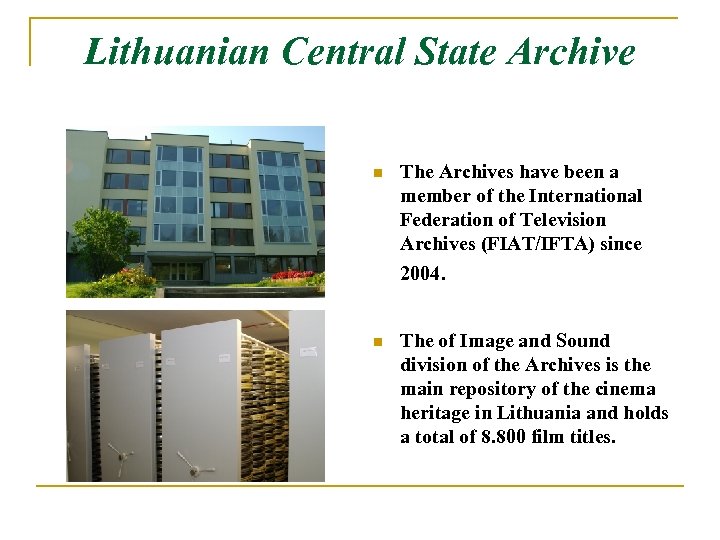 Lithuanian Central State Archive n The Archives have been a member of the International