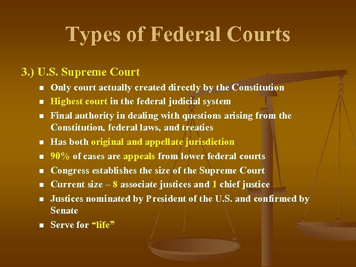 Types of Federal Courts 3. ) U. S. Supreme Court n n n n
