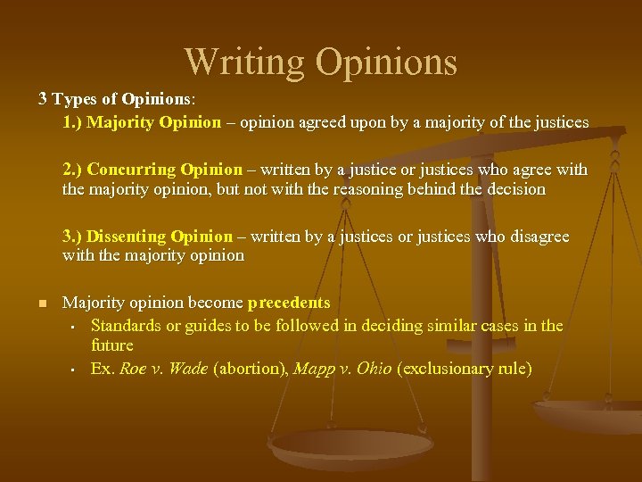 Writing Opinions 3 Types of Opinions: 1. ) Majority Opinion – opinion agreed upon