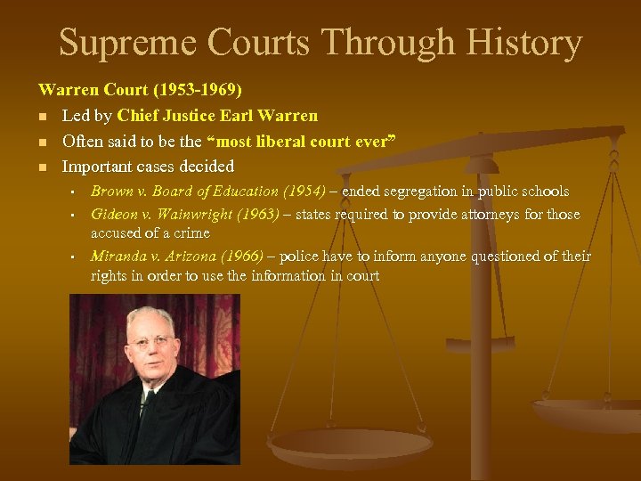 Supreme Courts Through History Warren Court (1953 -1969) n Led by Chief Justice Earl