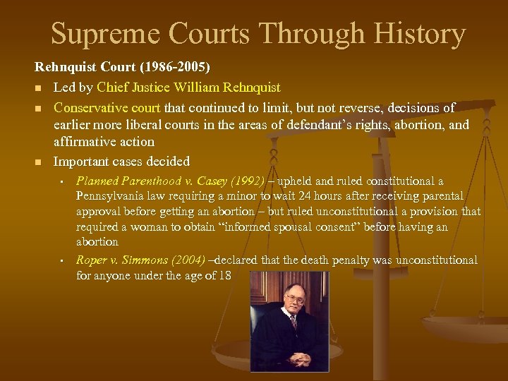 Supreme Courts Through History Rehnquist Court (1986 -2005) n Led by Chief Justice William