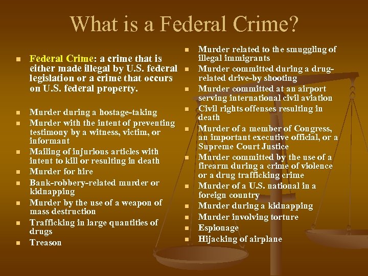 What is a Federal Crime? n n n n n Federal Crime: a crime