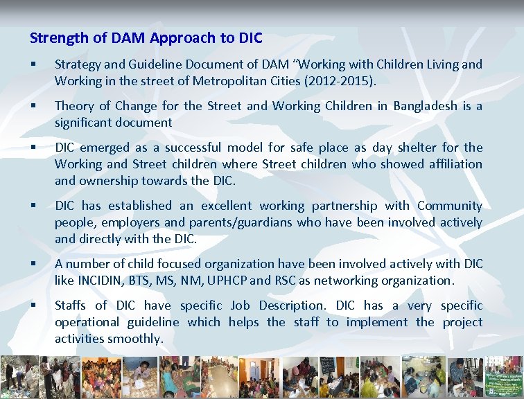 Strength of DAM Approach to DIC § Strategy and Guideline Document of DAM “Working