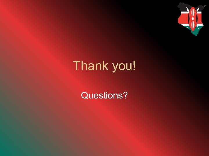 Thank you! Questions? 