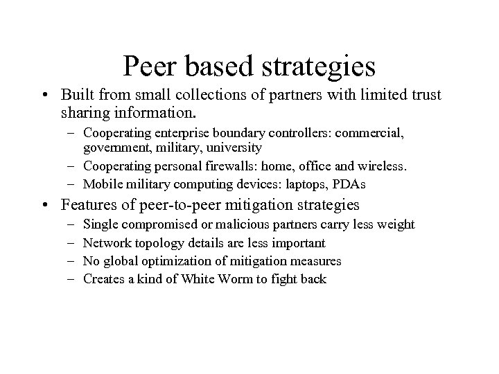 Peer based strategies • Built from small collections of partners with limited trust sharing