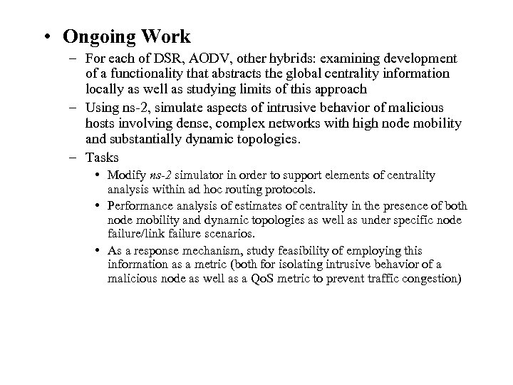  • Ongoing Work – For each of DSR, AODV, other hybrids: examining development
