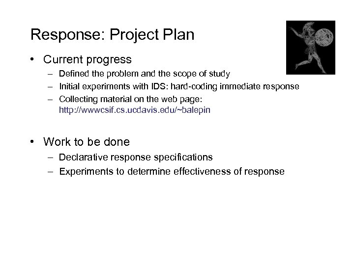 Response: Project Plan • Current progress – Defined the problem and the scope of