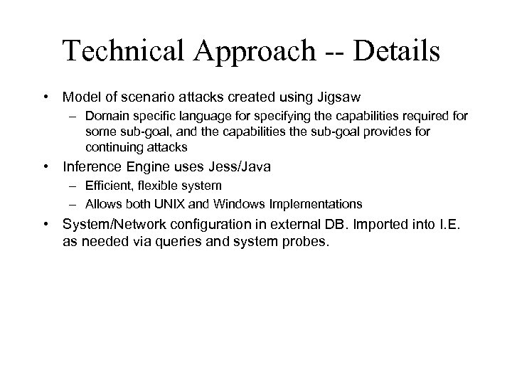 Technical Approach -- Details • Model of scenario attacks created using Jigsaw – Domain