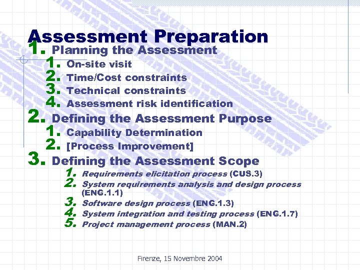 Assessment Preparation 1. Planning the Assessment 1. 2. 3. 4. On-site visit Time/Cost constraints