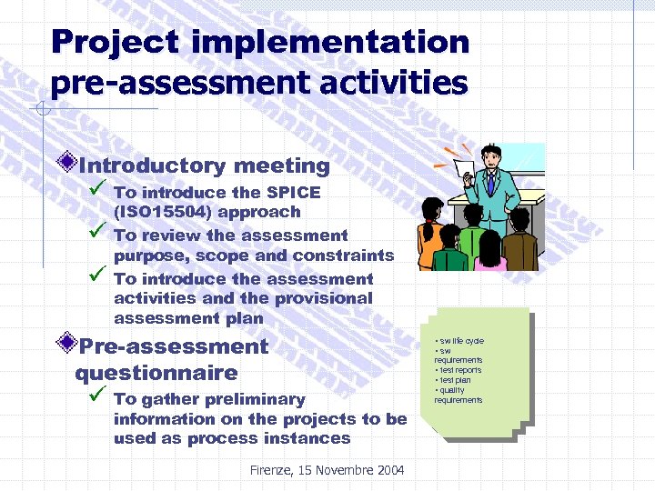 Project implementation pre-assessment activities Introductory meeting ü To introduce the SPICE ü ü (ISO