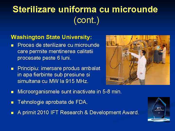 Sterilizare uniforma cu microunde (cont. ) Washington State University: n n Proces de sterilizare