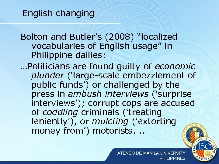 English changing Bolton and Butler’s (2008) “localized vocabularies of English usage” in Philippine dailies: