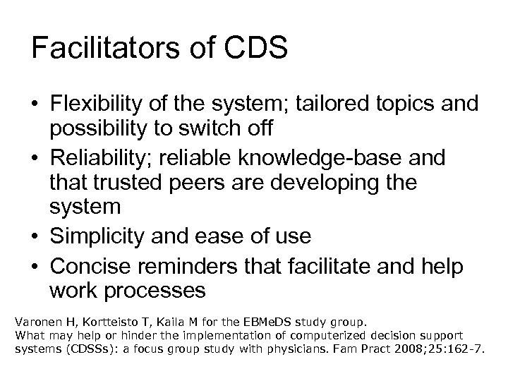 Facilitators of CDS • Flexibility of the system; tailored topics and possibility to switch