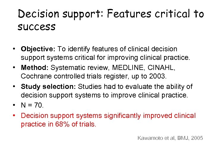 Decision support: Features critical to success • Objective: To identify features of clinical decision