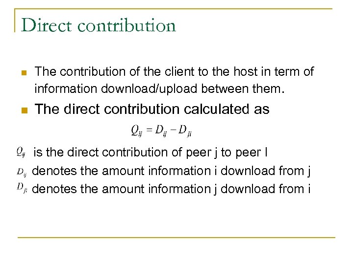 Direct contribution n n The contribution of the client to the host in term