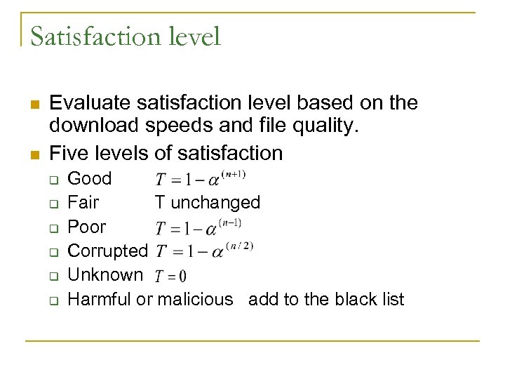 Satisfaction level n n Evaluate satisfaction level based on the download speeds and file