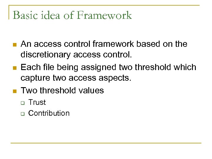 Basic idea of Framework n n n An access control framework based on the