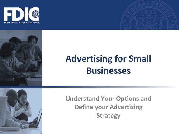 Advertising for Small Businesses Understand Your Options and Define your Advertising Strategy 