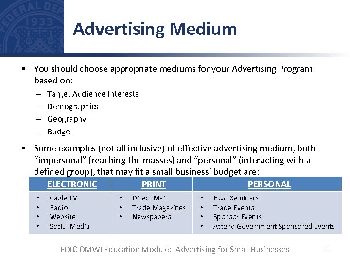 Advertising Medium § You should choose appropriate mediums for your Advertising Program based on: