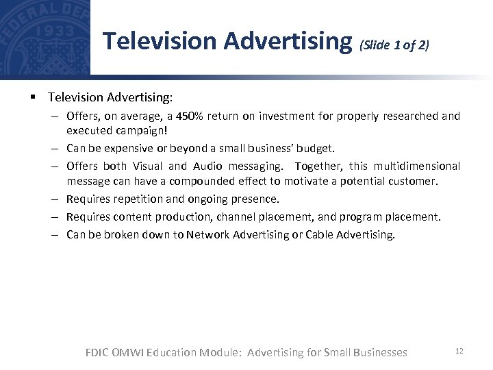 Television Advertising (Slide 1 of 2) § Television Advertising: – Offers, on average, a