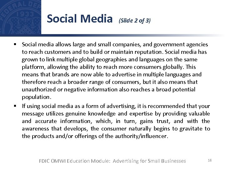 Social Media (Slide 2 of 3) § Social media allows large and small companies,