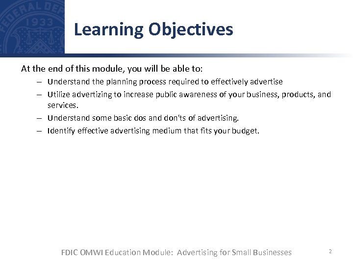 Learning Objectives At the end of this module, you will be able to: –