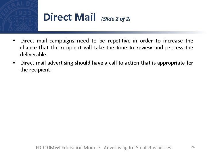 Direct Mail (Slide 2 of 2) § Direct mail campaigns need to be repetitive