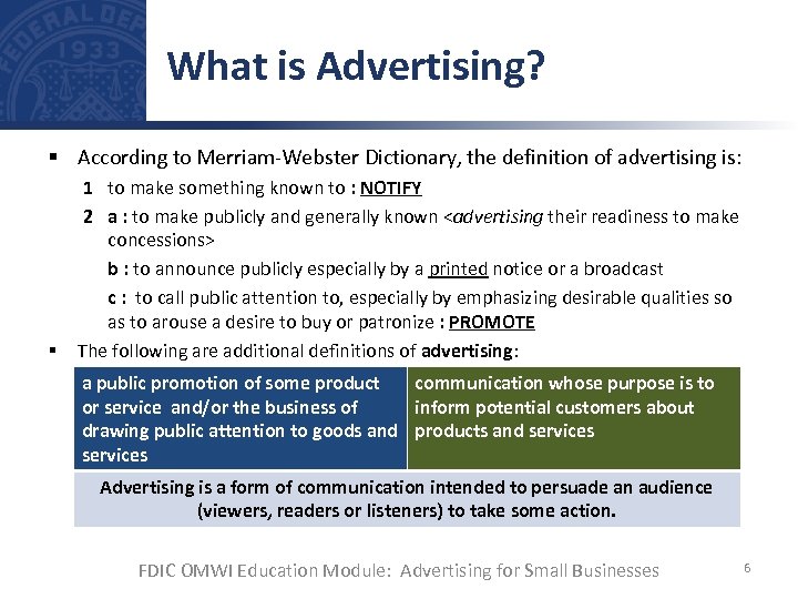 What is Advertising? § According to Merriam-Webster Dictionary, the definition of advertising is: §