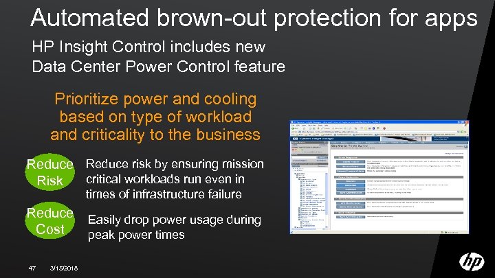 Automated brown-out protection for apps HP Insight Control includes new Data Center Power Control