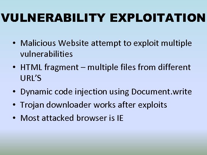 VULNERABILITY EXPLOITATION • Malicious Website attempt to exploit multiple vulnerabilities • HTML fragment –