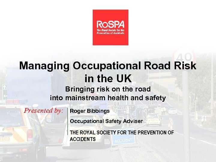 Managing Occupational Road Risk in the UK Bringing risk on the road into mainstream