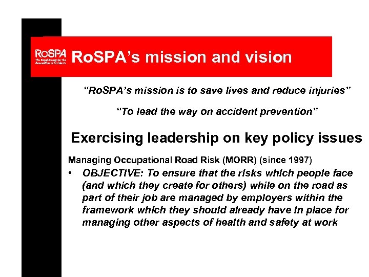 Ro. SPA’s mission and vision “Ro. SPA’s mission is to save lives and reduce