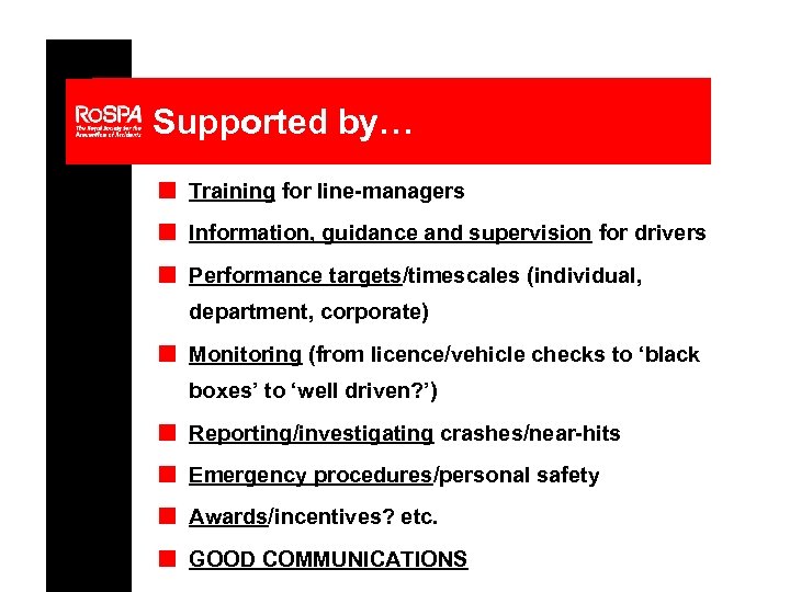 Supported by… n Training for line-managers n Information, guidance and supervision for drivers n