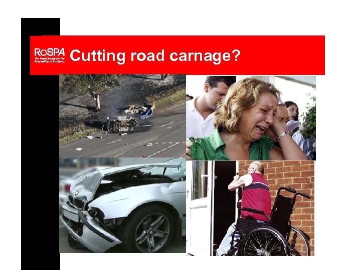 Cutting road carnage? 