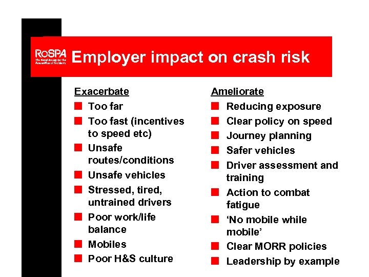 Employer impact on crash risk Exacerbate n Too far n Too fast (incentives to