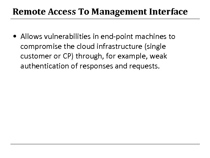 Remote Access To Management Interface • Allows vulnerabilities in end-point machines to compromise the