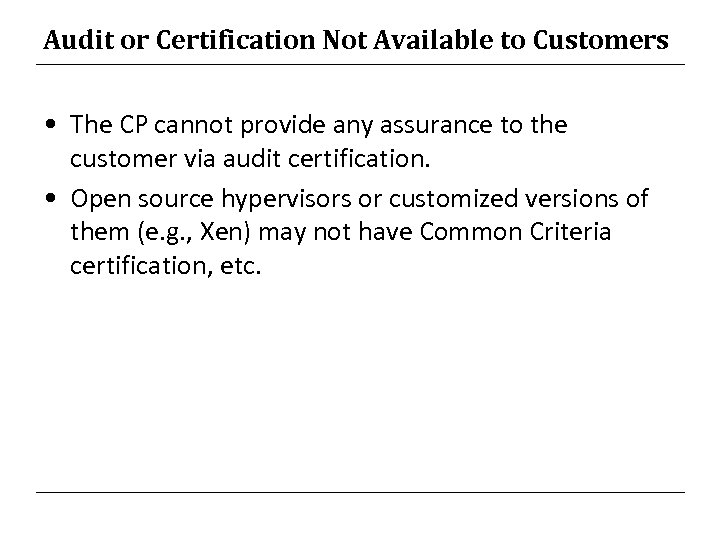 Audit or Certification Not Available to Customers • The CP cannot provide any assurance