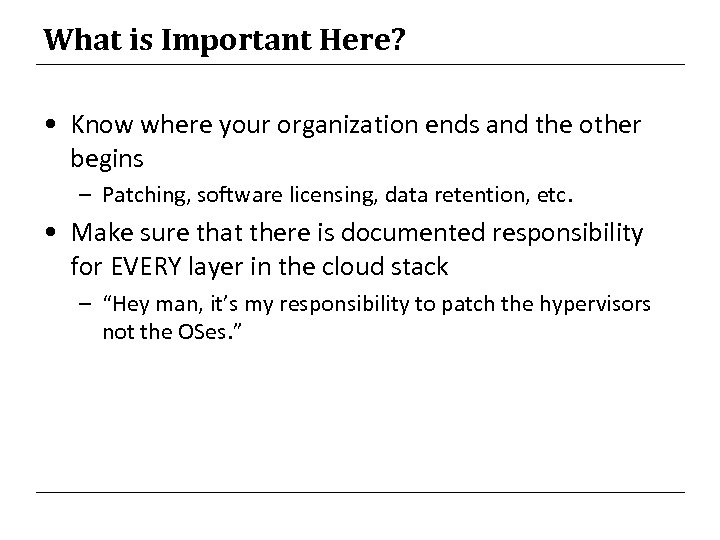 What is Important Here? • Know where your organization ends and the other begins