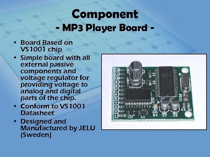 Component - MP 3 Player Board • Board Based on VS 1001 chip •